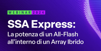 Webinar: SSA Express: la potenza di un All-Flash all'interno di un array ibrido